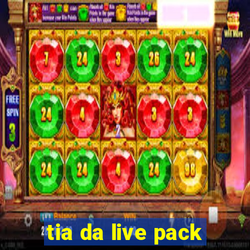 tia da live pack